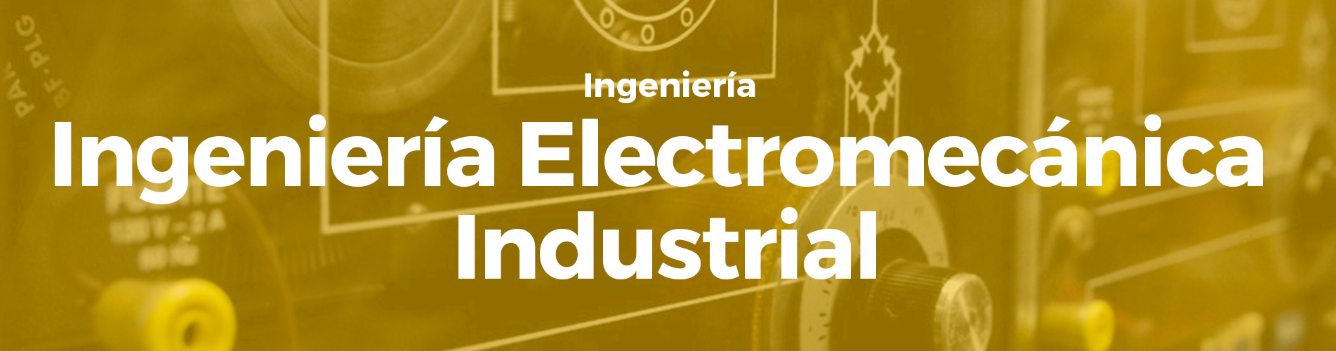 Ingeniería Electromecánica Industrial